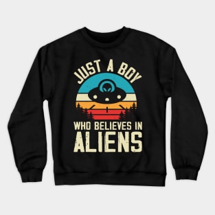 Just a boy who believes in aliens Crewneck Sweatshirt